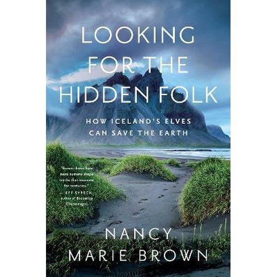 Looking for the Hidden Folk : How Iceland's Elves Can Save the Earth image 0
