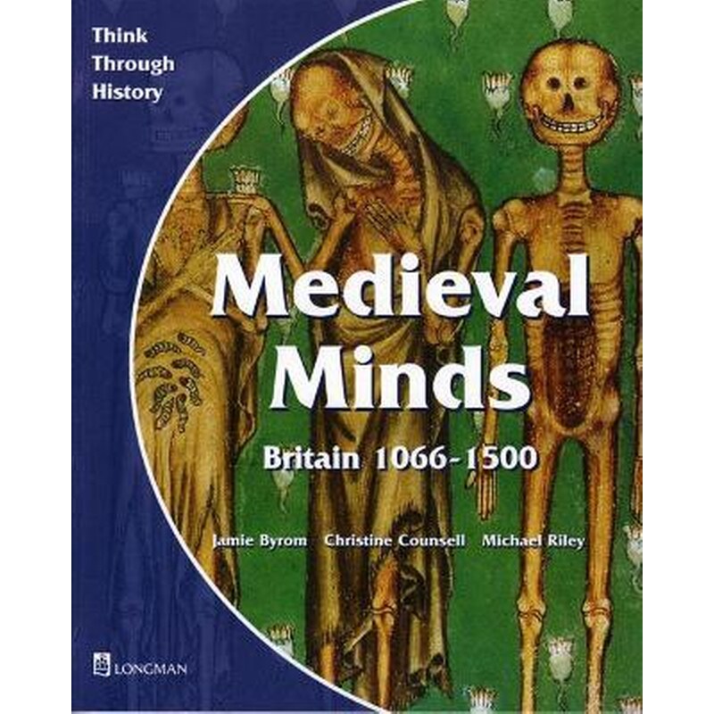 Medieval Minds Pupils Book Britain 1066-1500,