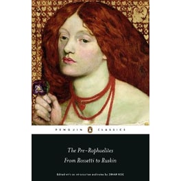 Pre-Raphaelites - From Rossetti to Ruskin