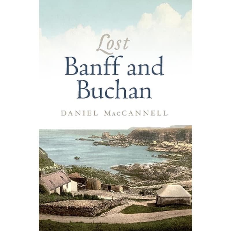 Lost Banff and Buchan