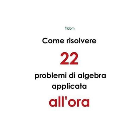 Come Risolvere 22 Problemi Di Algebra Applicata All'ora image 0
