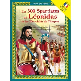 Les 300 Spartiates de Léonidas et les 700 soldats de Thespies