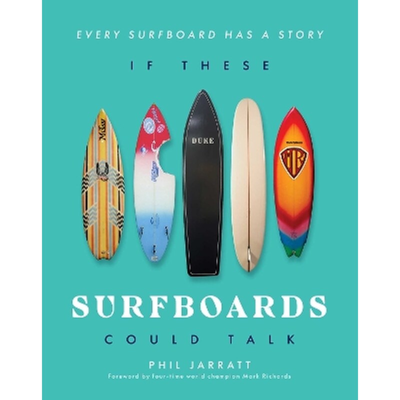 If These Surfboards Could Talk
