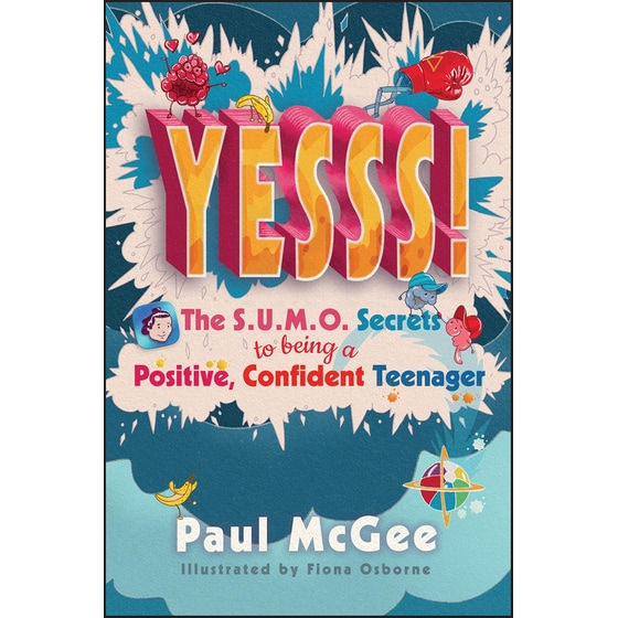 Yesss!: The SUMO Secrets to Being a Positive, Confident Teenager image 0