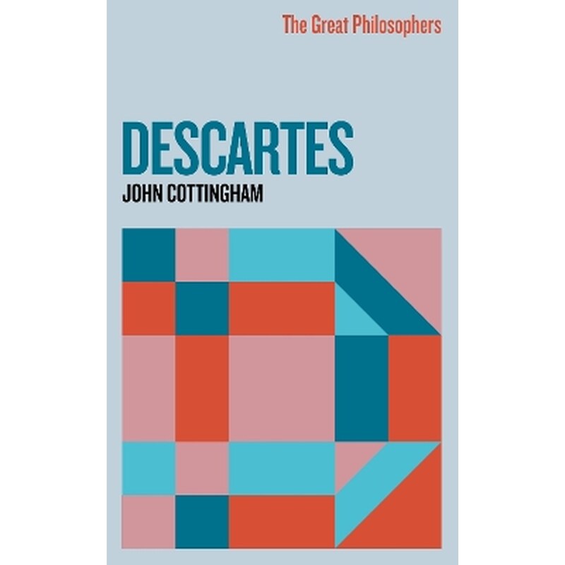 The Great Philosophers: Descartes