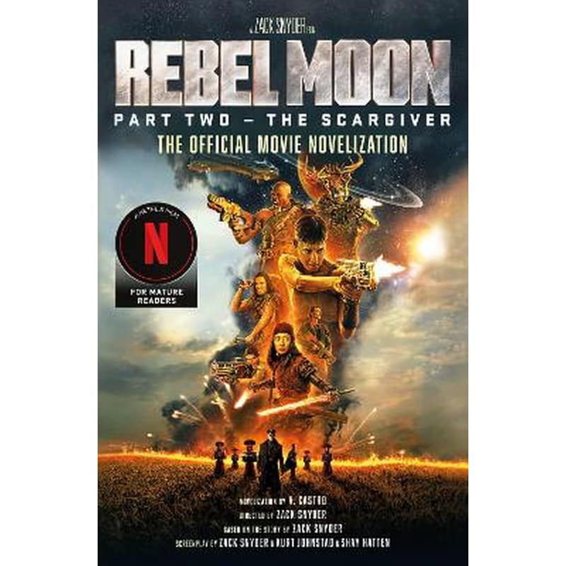 Rebel Moon Part Two - The Scargiver: The Official Novelization