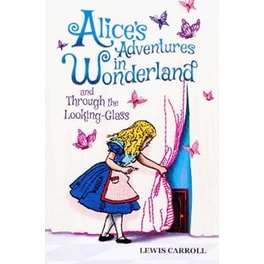 Alice's Adventures in Wonderland and Through the Looking-Glass