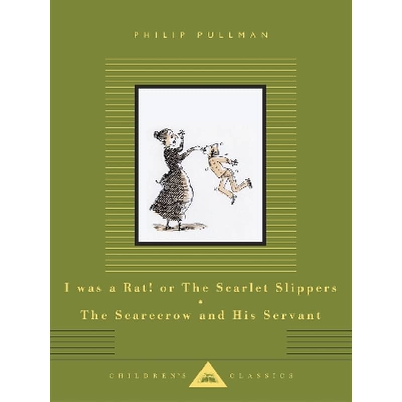 I Was a Rat! Or, The Scarlet Slippers and The Scarecrow and his Servant