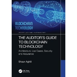 The Auditor's Guide to Blockchain Technology : Architecture, Use Cases, Security and Assurance