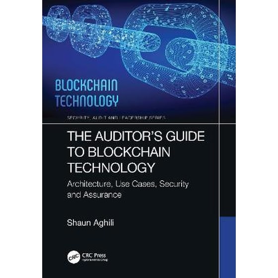 The Auditor's Guide to Blockchain Technology : Architecture, Use Cases, Security and Assurance image 0
