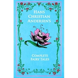 Hans Christian Andersen's Complete Fairy Tales