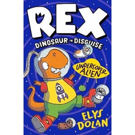 Rex Dinosaur in Disguise: Undercover Alien