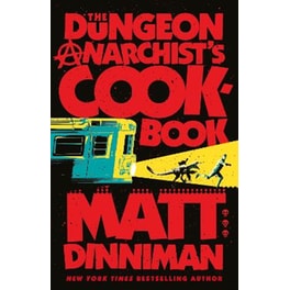 The Dungeon Anarchist's Cookbook