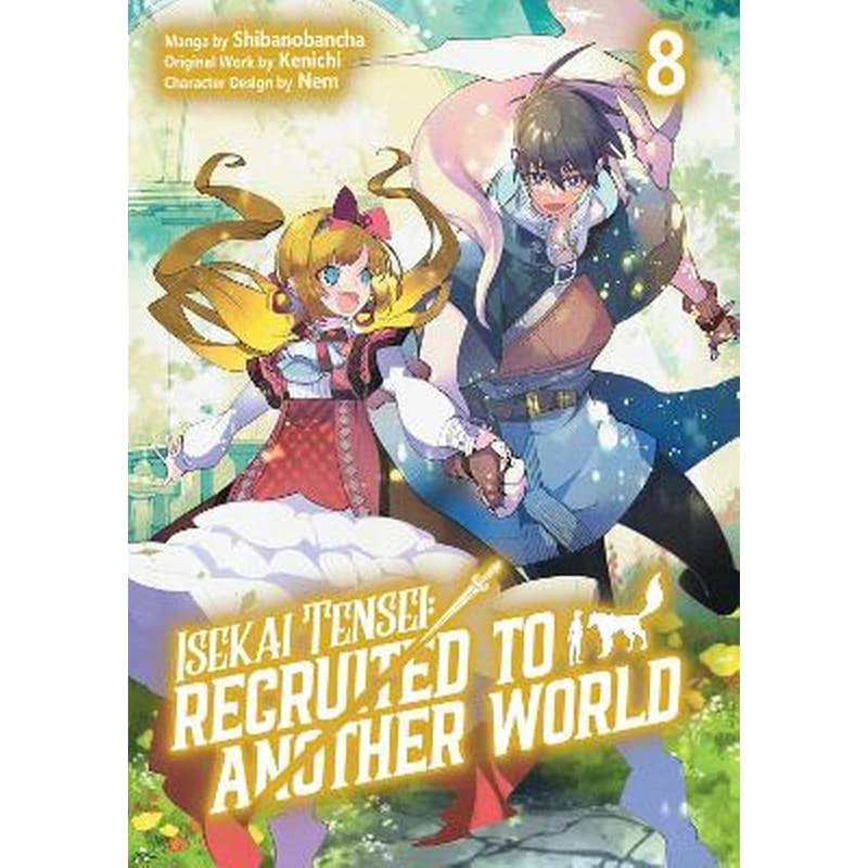 Isekai Tensei: Recruited to Another World, Vol. 8 (Manga)