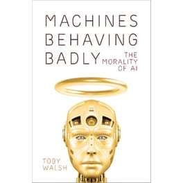 Machines Behaving Badly