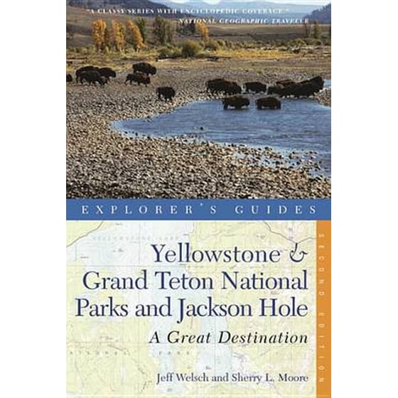 Explorer's Guide Yellowstone & Grand Teton National Parks and Jackson Hole: A Great Destination image 0