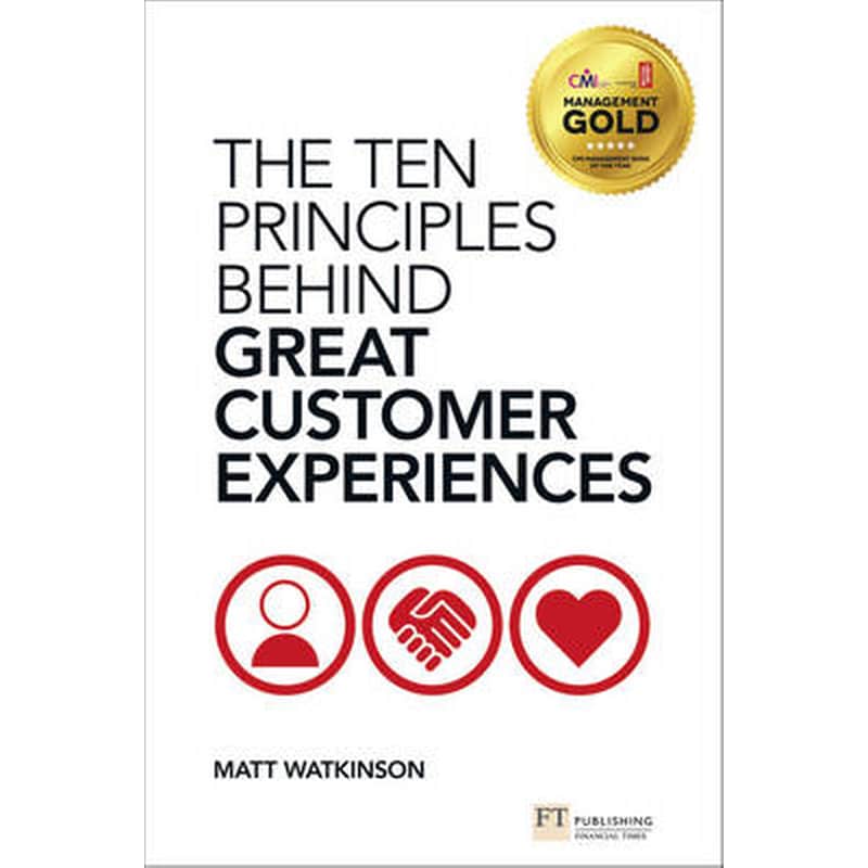 Ten Principles Behind Great Customer Experiences, The