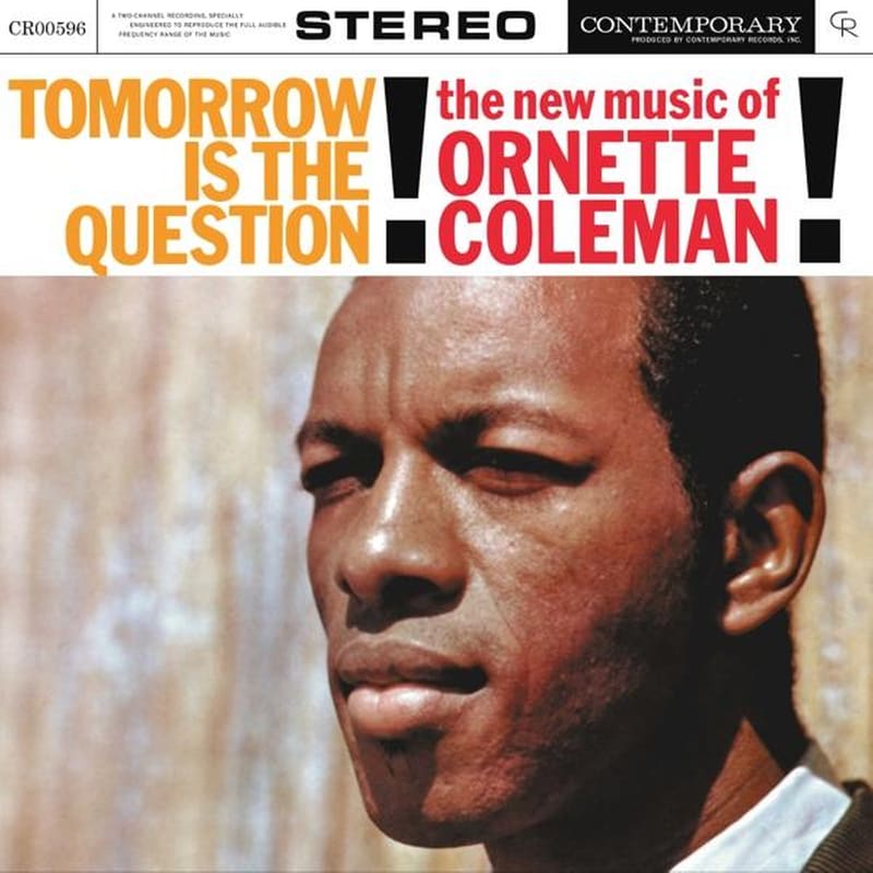 Tomorrow Is The Question!: The New Music Of Ornette Coleman