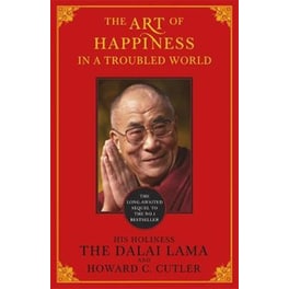 The Art of Happiness in a Troubled World