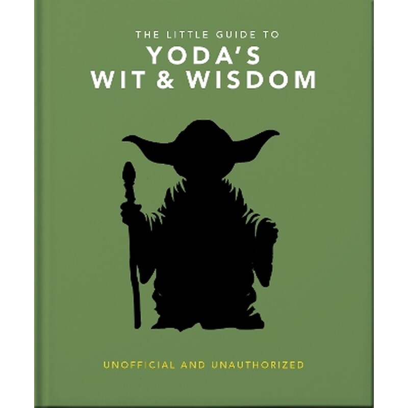 The Little Guide to Yoda Wit and Wisdom