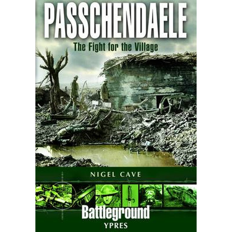 Passchendaele: The Fight for the Village