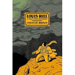 Louis Riel - a Comic-Strip Biography