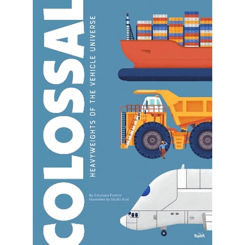 Colossal: Heavyweights of the Vehicle Universe
