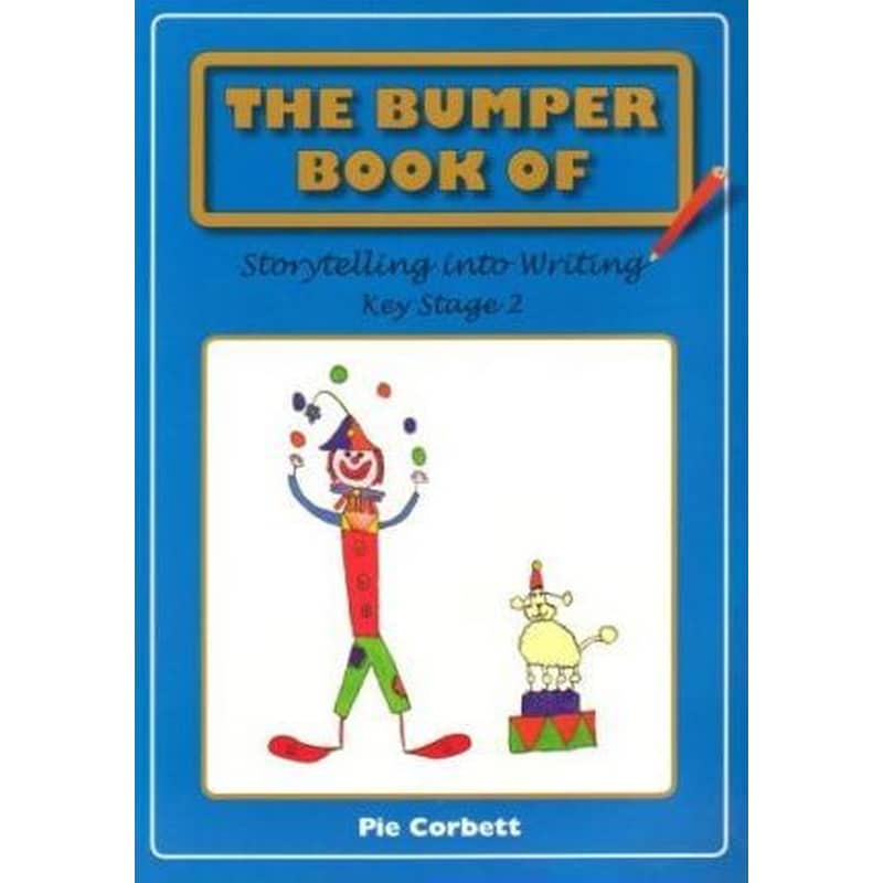 The Bumper Book of Storytelling into Writing