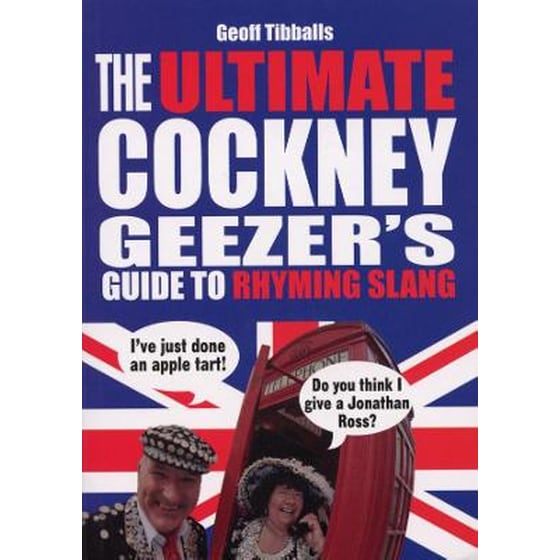 Ultimate Cockney Geezer's Guide to Rhyming Slang image 0