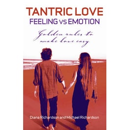 Tantric Love: Feeling vs Emotion - Golden Rules To Make Love Easy
