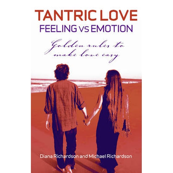 Tantric Love: Feeling vs Emotion - Golden Rules To Make Love Easy image 0