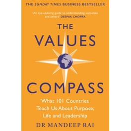 The Values Compass: [*THE SUNDAY TIMES BUSINESS BESTSELLER*] What 101 Countries Teach Us About Purpose, Life and Leadership