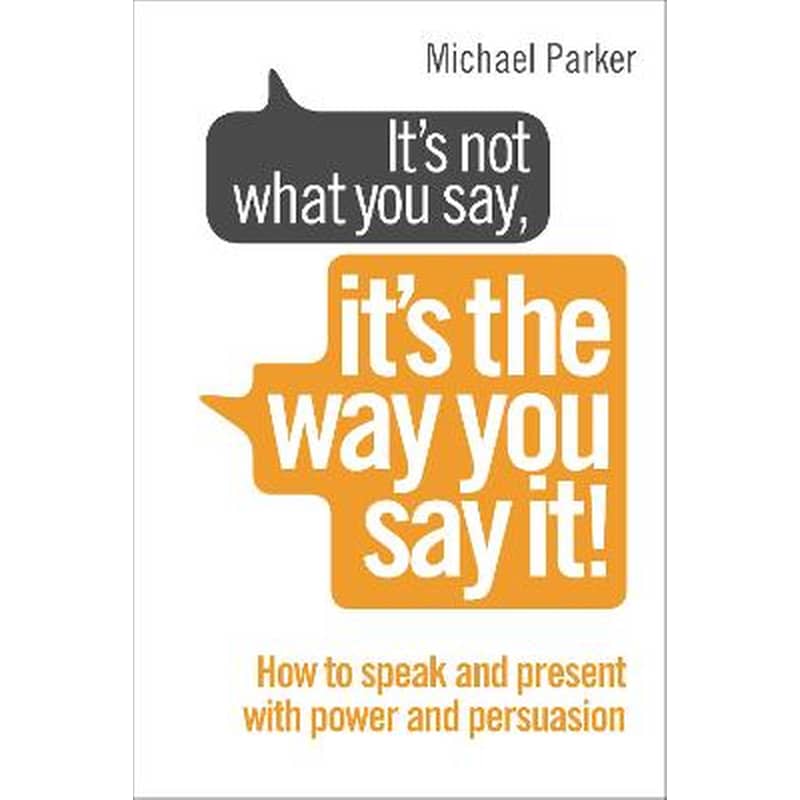 Its Not What You Say, Its The Way You Say It!