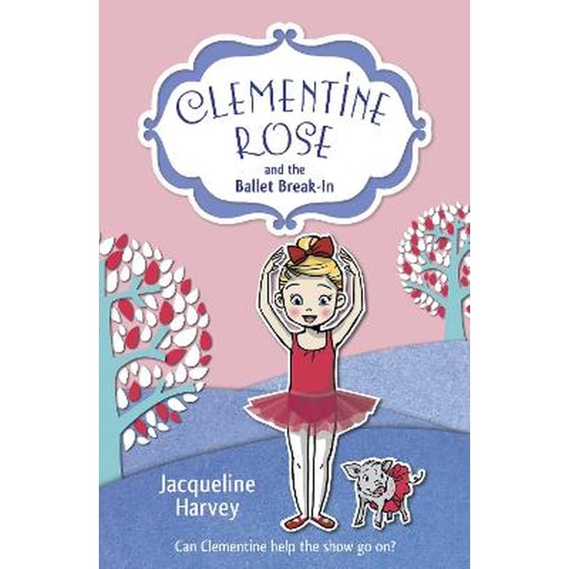 Clementine Rose and the Ballet Break-in