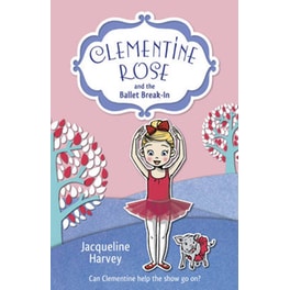 Clementine Rose and the Ballet Break-in