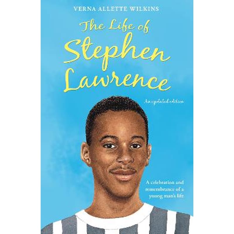 The Life of Stephen Lawrence