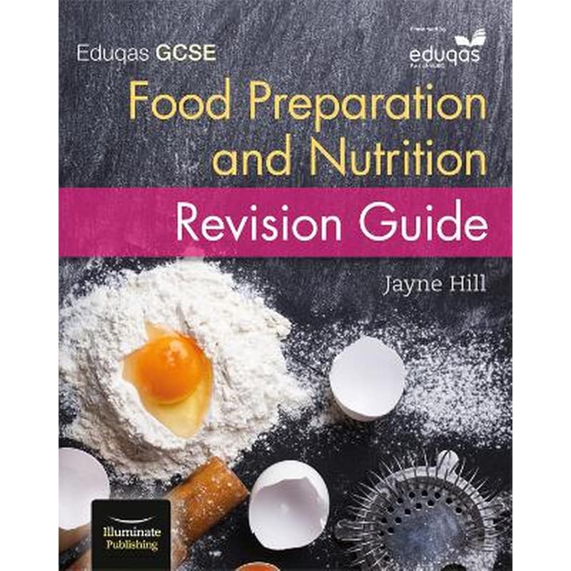 Eduqas GCSE Food Preparation and Nutrition: Revision Guide