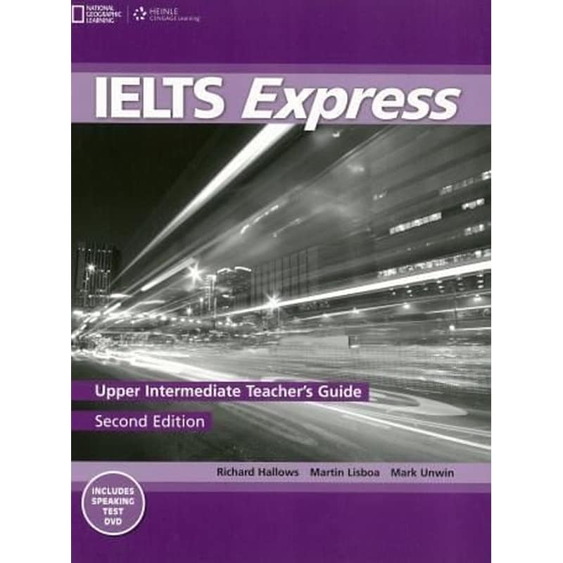 IELTS Express Upper Intermediate Teachers Guide + DVD IELTS Express Upper Intermediate Teachers Guide + DVD Teachers Guide