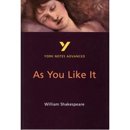 As You Like It: York Notes Advanced everything you need to catch up, study and prepare for and 2023 and 2024 exams and assessments