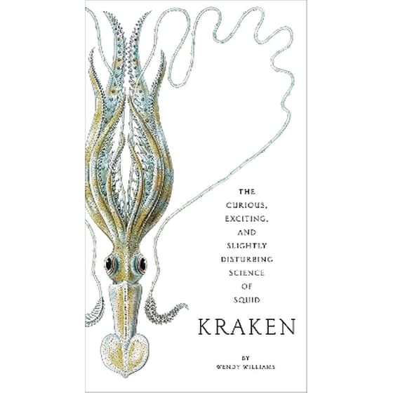 Kraken: The Curious, Exciting, and Slightly Disturbing Science of Squid image 0