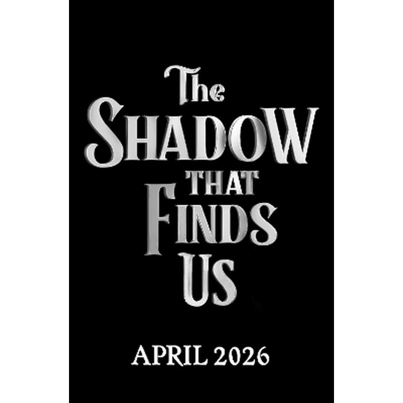 The Shadow That Finds Us