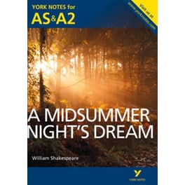 Midsummer Night's Dream: York Notes for AS & A2