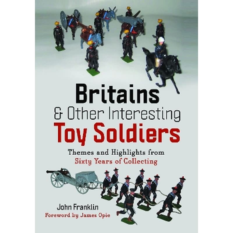 Britains and Other Interesting Toy Soldiers