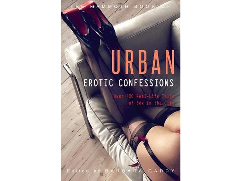 Mammoth Book of Urban Erotic Confessions