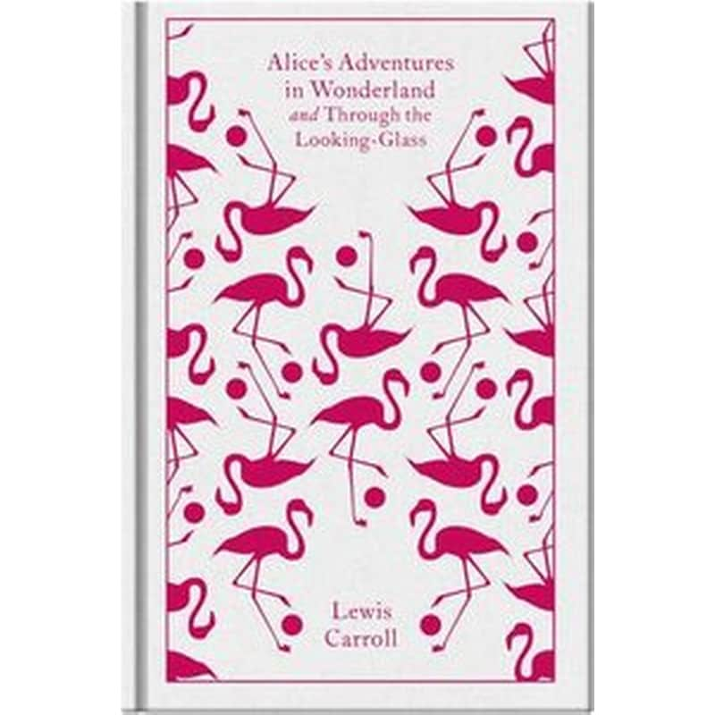 Alices Adventures in Wonderland and Through the Looking Glass