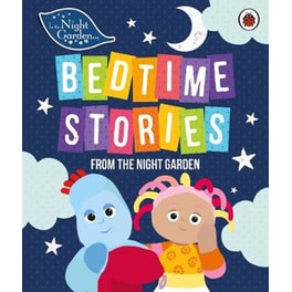 In the Night Garden: Bedtime Stories from the Night Garden