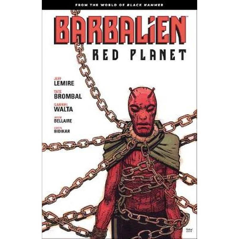 Barbalien: Red Planet--from The World Of Black Hammer