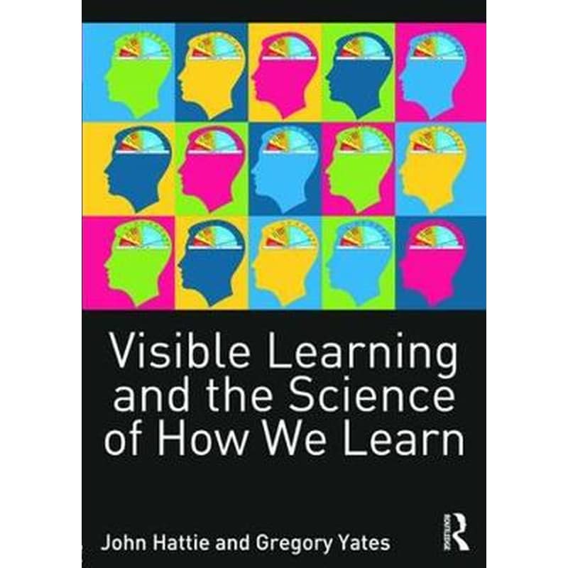 Visible Learning and the Science of How We Learn