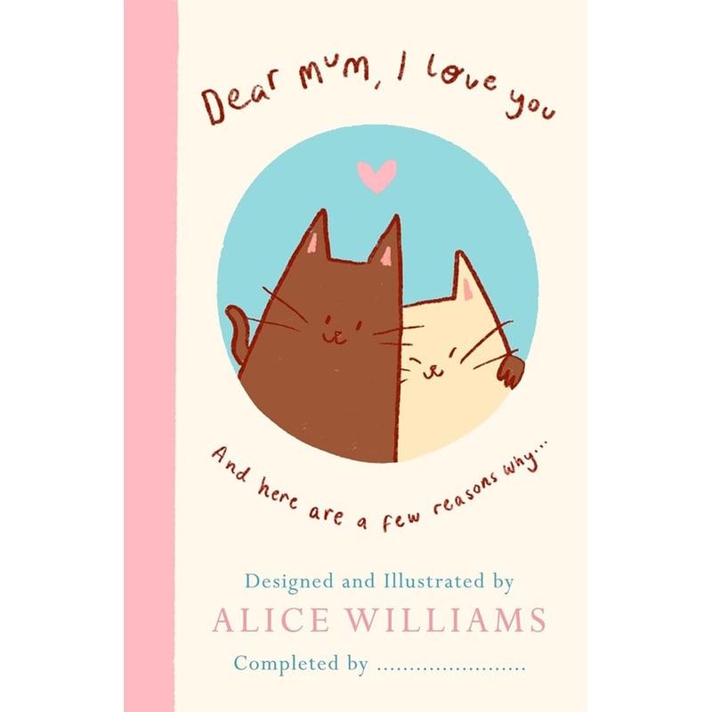 Dear Mum, I Love You…