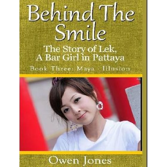 Maya - Illusion- Behind The Smile, the Story of Lek, a Bar Girl in Pattaya image 0